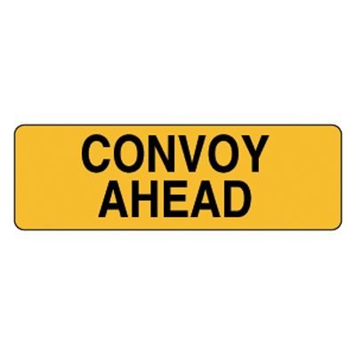 CONVOY AHEAD, Aluminum Sign