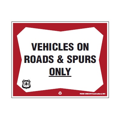 Vehicles on Roads and Spurs Only, 14W x 11H USFS Sign