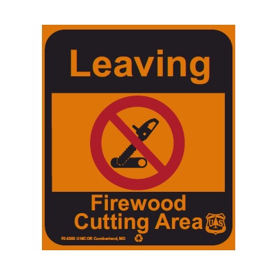 Leaving Firewood Cutting Area, 12W x 14H USFS Sign