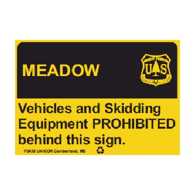 Meadow - Vehicles and Skidding Equipment Prohibited... 10W x 7H USFS Sign