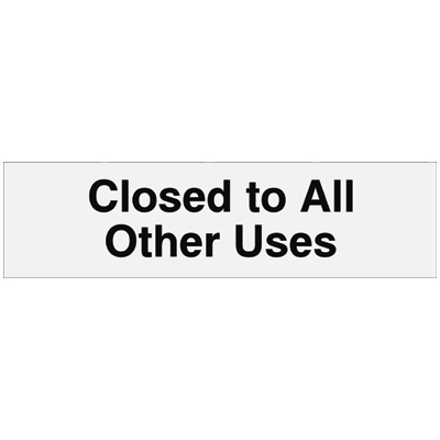 USFS Decal: Insert D ’Closed to All Other Uses’, 10 1/4W x 2 3/4H